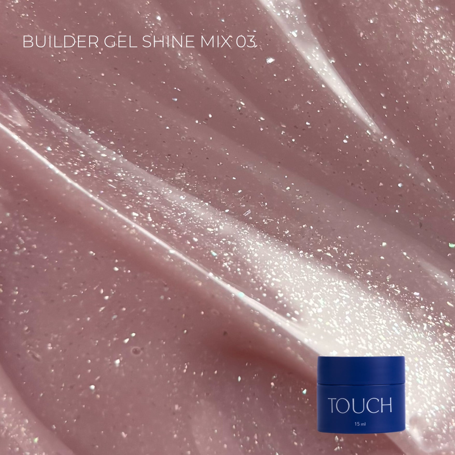 TOUCH Builder Gel Shine Mix 3 – Glitzer-Aufbaugel für Nagelverlängerung & Modellage | 15 ml