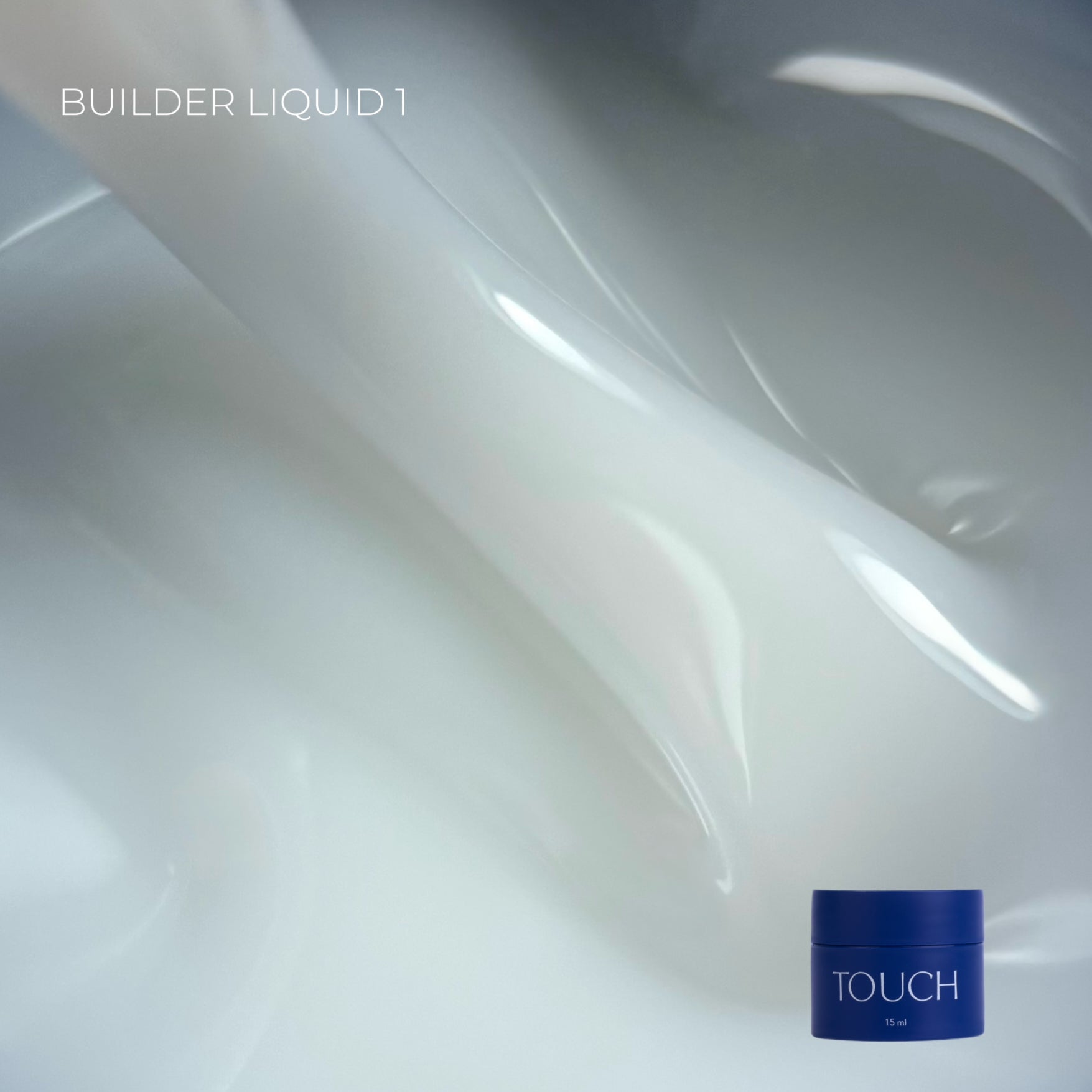 TOUCH Builder liquid 01