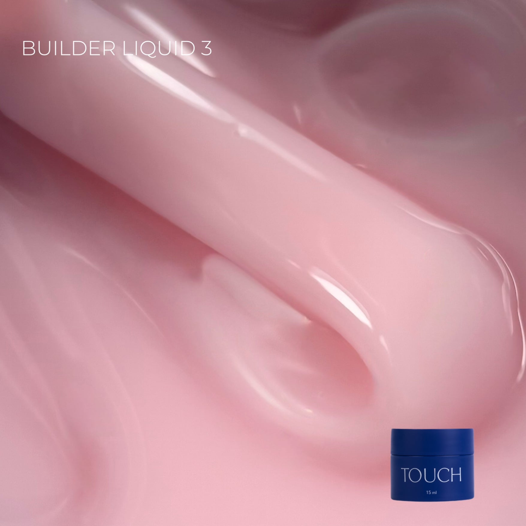 TOUCH Builder liquid 03