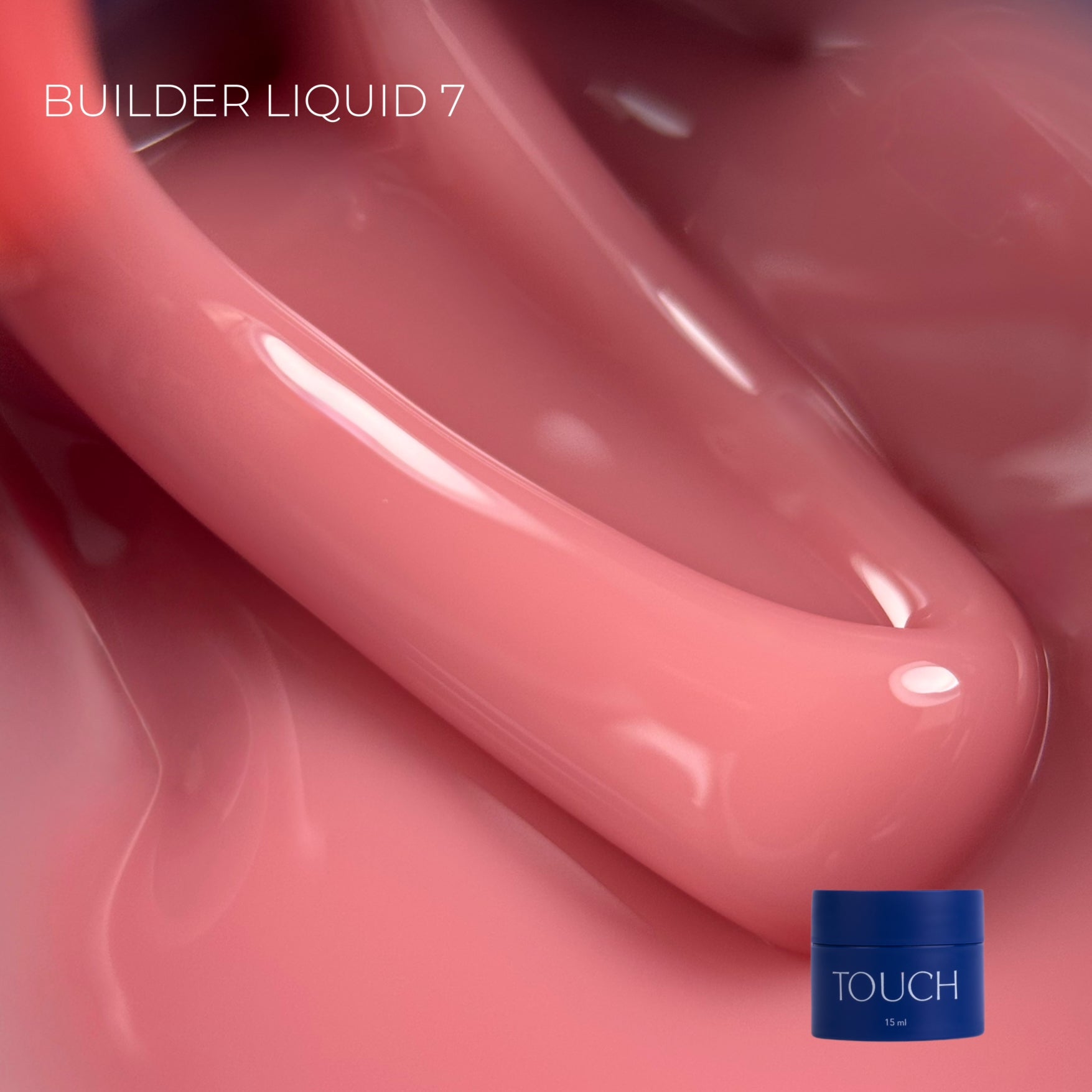 TOUCH Builder liquid 07